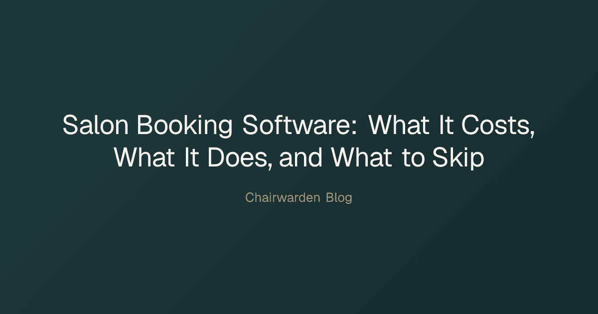 Salon Booking Software: What It Costs, What It Does, and What to Skip
